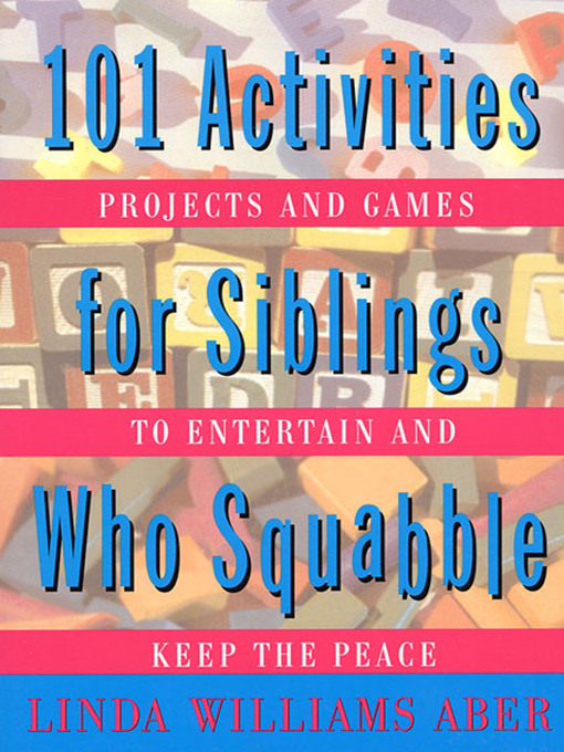 Title details for 101 Activities For Siblings Who Squabble by Linda Williams Aber - Wait list